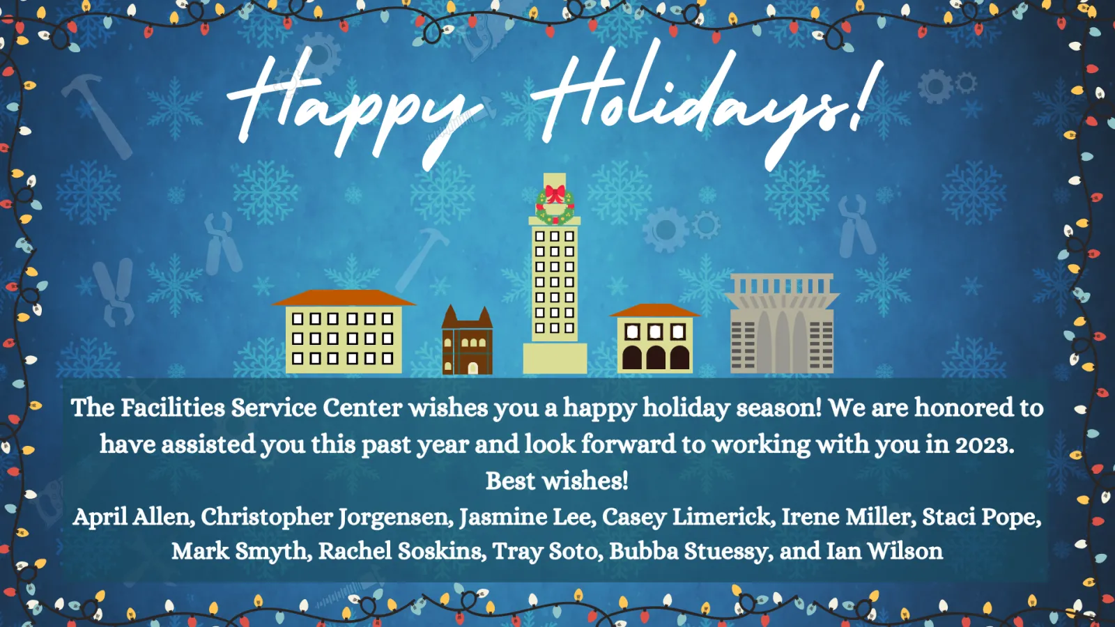 Happy Holidays from the Facilities Service Center!